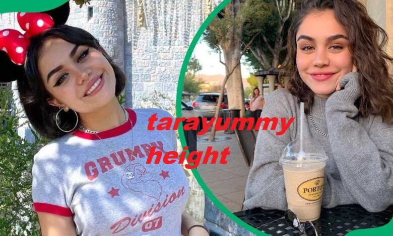 tarayummy height
