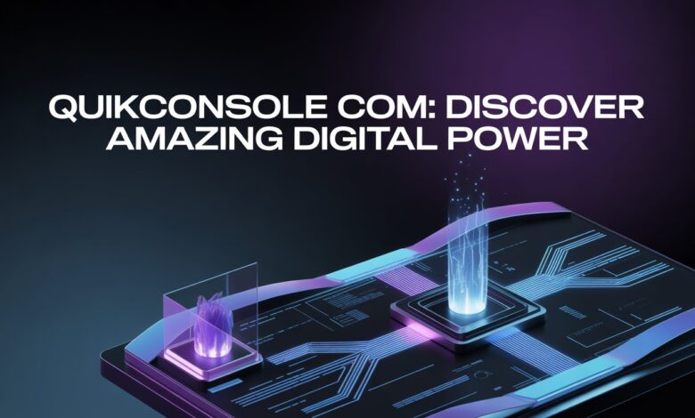 Quikconsole Com: Discover Amazing Digital Power