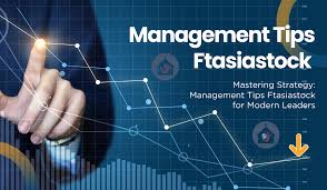 Management Tips Ftasiastock: Boost Your Success Today!