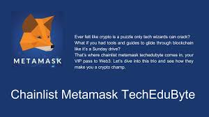 Chainlist Metamask Techedubyte: Unlock Easy Blockchain Power